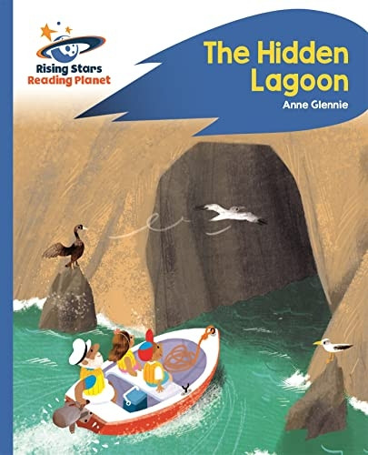 Reading Planet - The Hidden Lagoon - Blue: Rocket Phonics (Rising Stars Reading Planet)