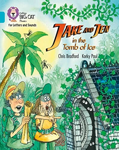 Collins Big Cat Phonics for Letters and Sounds - Jake and Jen in the Tomb of Ice: Band 7/Turquoise (Collins Big Cat Phonics for Letters and Sounds)