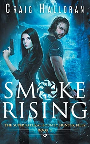 The Supernatural Bounty Hunter Files: Smoke Rising (Book 1)