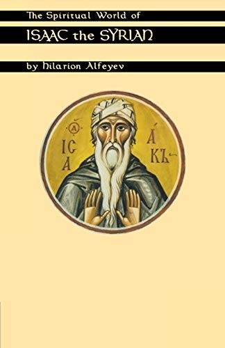 The Spiritual World of Isaac the Syrian (Cistercian Studies)