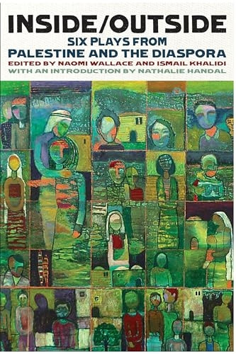 Inside/Outside: Six Plays from Palestine and the Diaspora