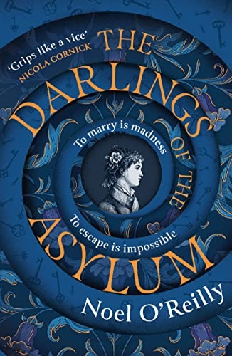 O'Reilly, N: The Darlings of the Asylum