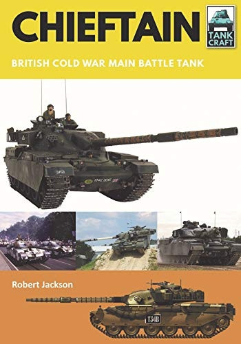 Chieftain: British Cold Wara Main Battle Tank (Tank Craft)