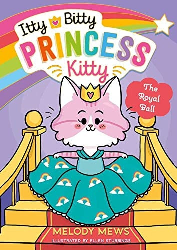 Itty Bitty Princess Kitty: The Royal Ball (Itty Bitty Princess Kitty)