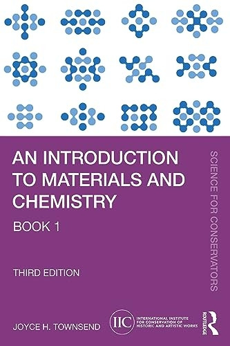 An Introduction to Materials and Chemistry: Book 1 (Science for Conservators)