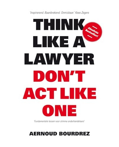 Think Like a Lawyer Don't ACT Like One