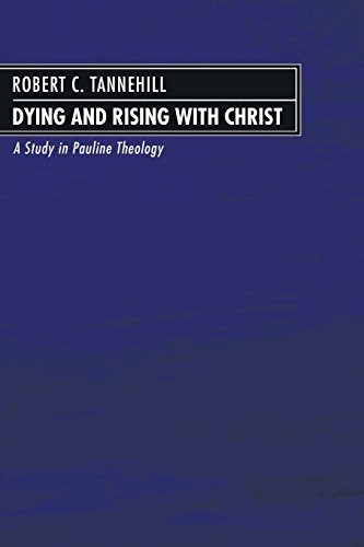 Dying and Rising with Christ: A Study in Pauline Theology