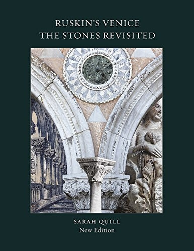 Ruskin's Venice: The StonesRevisited New Edition
