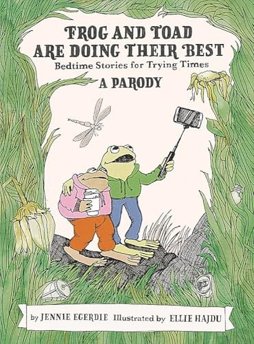 Frog and Toad are Doing Their Best [A Parody]: Bedtime Stories for Trying Times