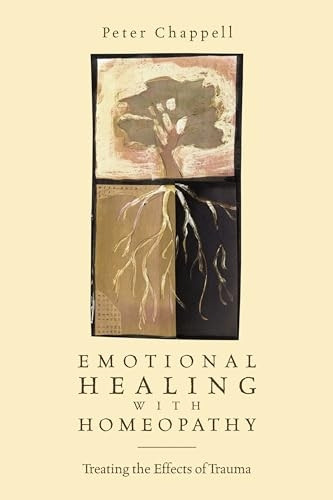 Emotional Healing with Homoeopathy: A Self-help Guide