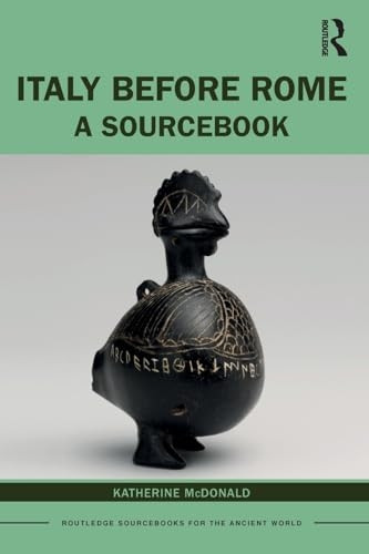 Italy Before Rome: A Sourcebook (Routledge Sourcebooks for the Ancient World)