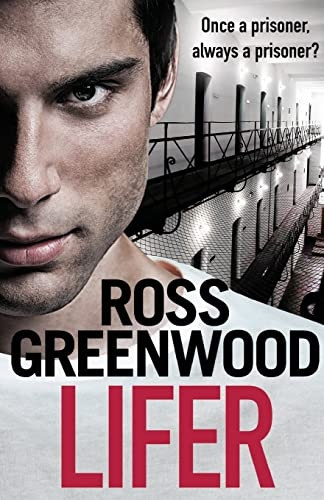 Lifer: An action-packed, shocking crime thriller from Ross Greenwood