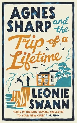 Agnes Sharp and the Trip of a Lifetime: The bestselling cosy crime sensation for fans of Richard Osman