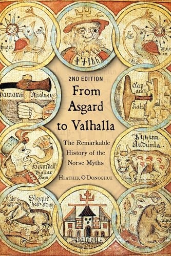 From Asgard to Valhalla: The Remarkable History of the Norse Myths