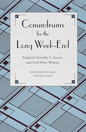 Conundrums for the Long Week-End: England, Dorothy L. Sayers, and Lord Peter Wimsey