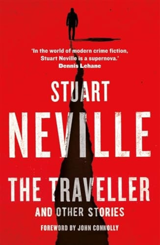 The Traveller and Other  - Stories: Thirteen unnerving  - tales from the bestselling  - author of The Twelve