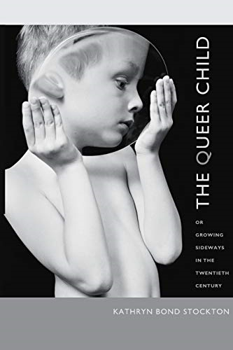 The Queer Child, or Growing Sideways in the Twentieth Century (Series Q)