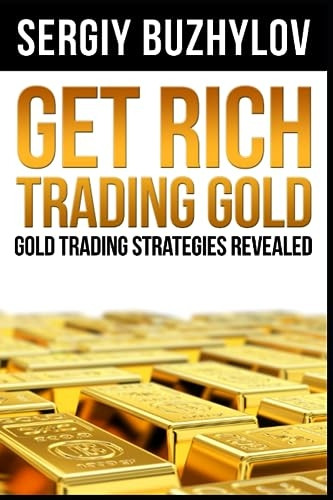Get Rich Trading Gold: Gold trading strategies revealed