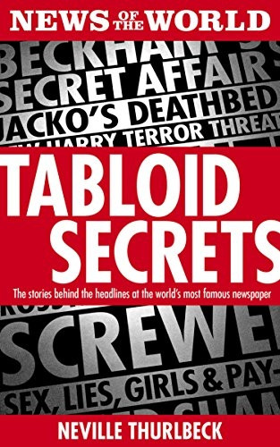 Tabloid Secrets: The Stories Behind the Headlines at the World's Most Famous Newspaper