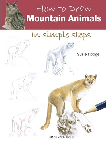 How to Draw: Mountain Animals: In Simple Steps (How to Draw)