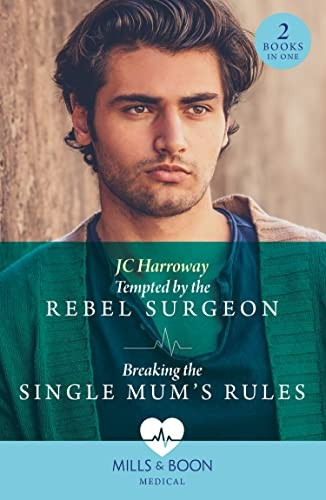 Tempted By The Rebel Surgeon / Breaking The Single Mum's Rules: Tempted by the Rebel Surgeon (Gulf Harbour ER) / Breaking the Single Mum's Rules (Gulf Harbour ER)