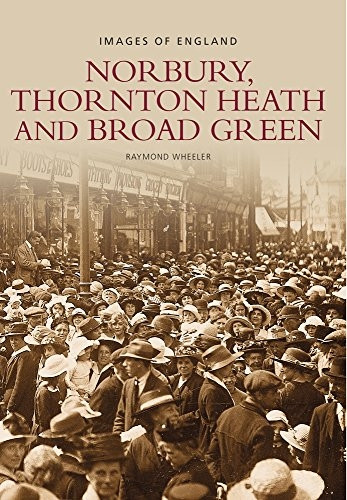 Norbury, Thornton Heath and Broad Green (Images of England)