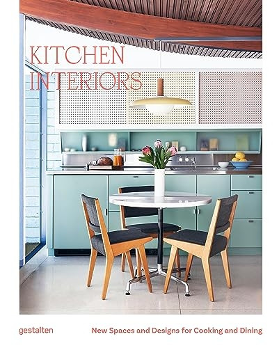 Kitchen Interiors: New Designs and Interior for Cooking and Dining