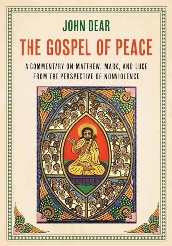 The Gospel of Peace: A Commentary on Matthew, Mark, and Luke from the Perspective of Nonviolence