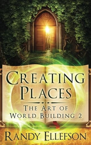 Creating Places (Art of World Building)
