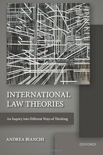 International Law Theories: An Inquiry into Different Ways of Thinking