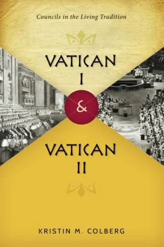 Vatican I and Vatican II: Councils in the Living Tradition
