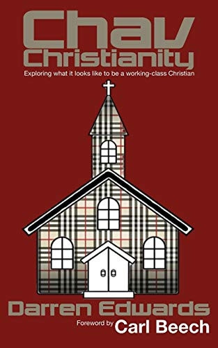 Chav Christianity: Exploring What It Looks Like to Be a Working-Class Christian