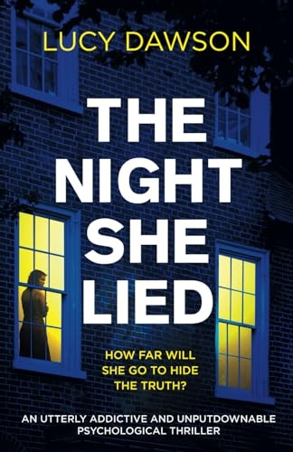 The Night She Lied: An utterly addictive and unputdownable psychological thriller