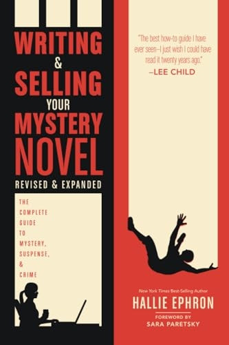 Writing and Selling Your Mystery Novel Revised and Expanded Edition: The Complete Guide to Mystery, Suspense, and Crime