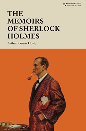 The Memoirs of Sherlock Holmes (Baker Street Classics)