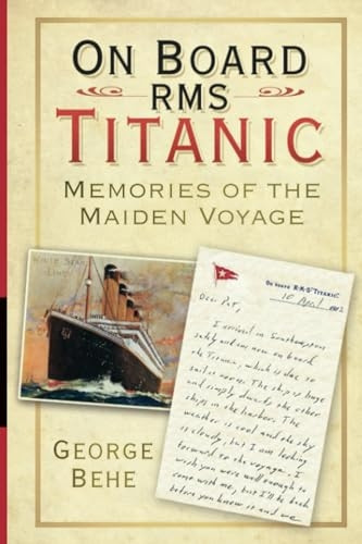 On Board RMS Titanic: Memories of the Maiden Voyage