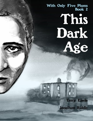 With Only Five Plums: This Dark Age (Book 2)