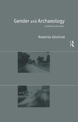 Gender and Archaeology: Contesting the Past