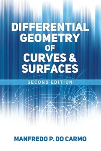 Differential Geometry of Curves and Surfaces: Second Edition