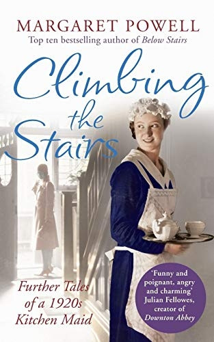 Climbing the Stairs: From kitchen maid to cook; the heartwarming memoir of a life in service