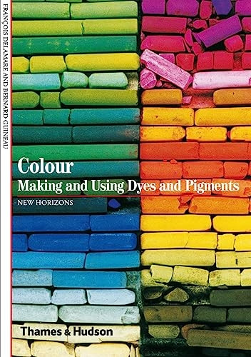Colour: The Story of Dyes and Pigments (New Horizons S.)