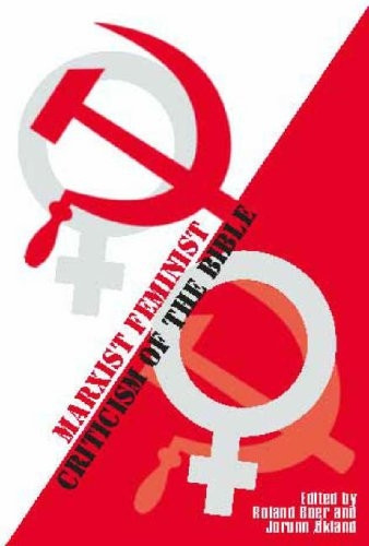 Marxist Feminist Criticism of the Bible (The Bible in the Modern World)