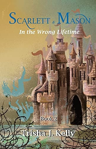 In the Wrong Lifetime:  - Scarlett and Mason Series  - Book 2 (Scarlett and Mason -  Series 1)