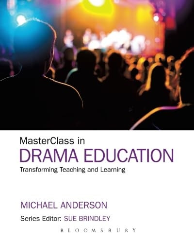 Masterclass in Drama: Transforming Teaching and Learning