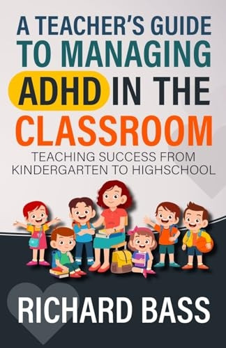 A Teacher's Guide to Managing ADHD in the Classroom