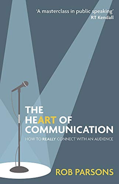 The Heart of Communication: How to really connect with an audience