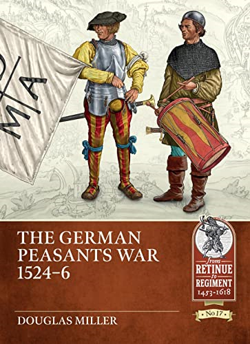 The German Peasants' War 1524-26 (From Retinue to Regiment)