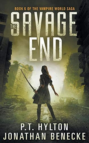 The Savage End (Vampire World Saga)
