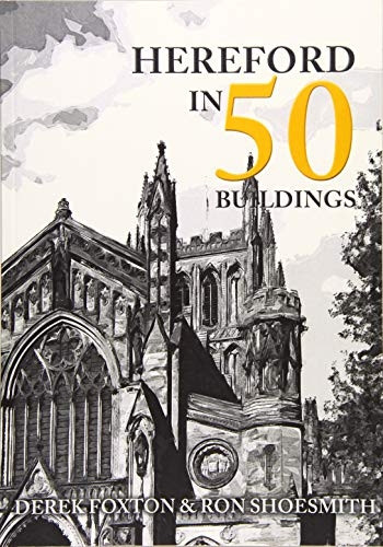 Hereford in 50 Buildings (In 50 Buildings)