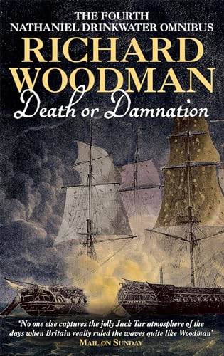 Death or Damnation:  Under False Colours ,  Flying Squadron ,  Beneath the Aurora : The Fourth Nathaniel Drinkwater Omnibus